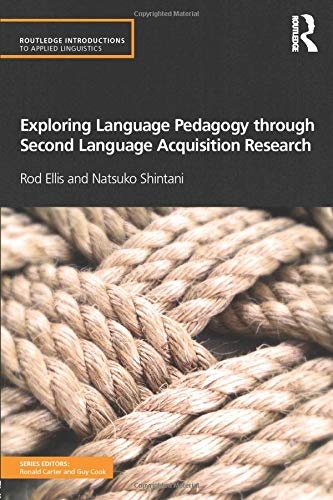 Exploring Language Pedagogy through Second Language Acquisition Research (Routledge Introductions to Applied Linguistics)