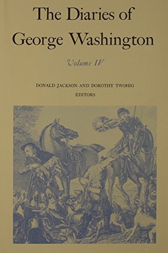 The Diaries of George Washington: 1784-June 1786 (Volume IV) (Volume 4)
