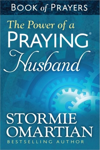The Power of a PrayingÂ® Husband Book of Prayers