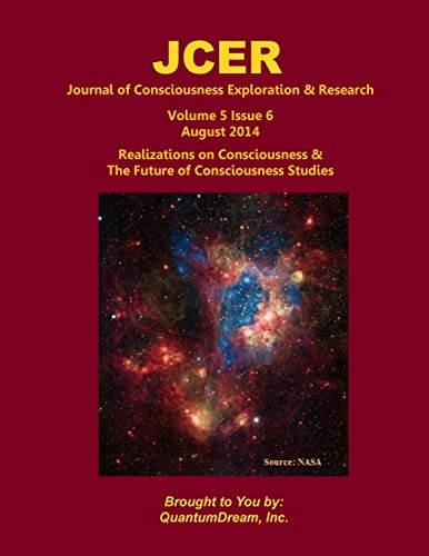 Journal of Consciousness Exploration & Research Volume 5 Issue 6: Realizations on Consciousness & the Future of Consciousness Studies