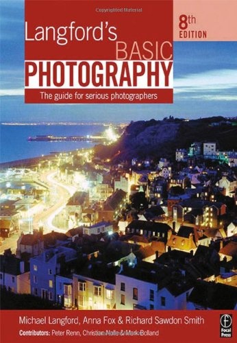 Langford's Basic Photography, Eighth Edition: The guide for serious photographers