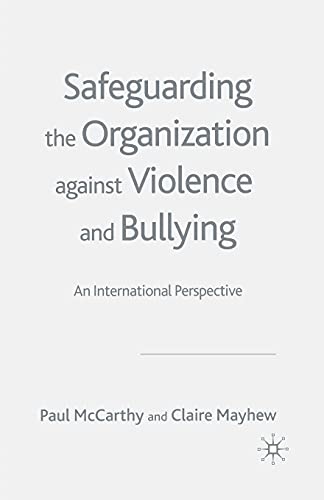 Safeguarding the Organization Against Violence and Bullying: An International Perspective