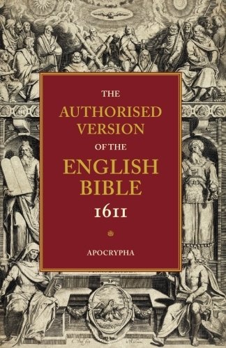 Authorised Version of the English Bible, 1611: Volume 4, Apocrypha
