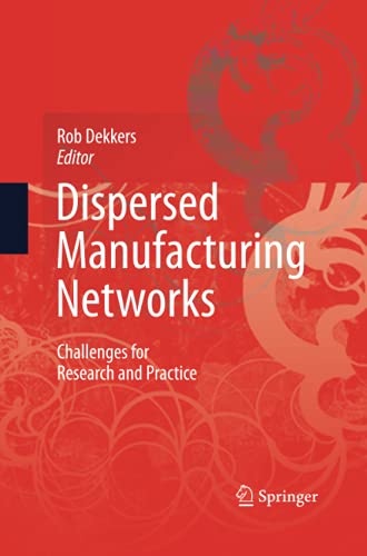 Dispersed Manufacturing Networks: Challenges for Research and Practice