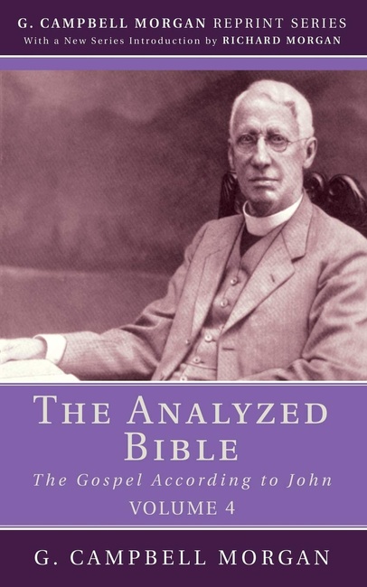 The Analyzed Bible, Volume 4: The Gospel According to John