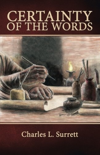 Certainty of the Words: Biblical Principles of Textual Criticism