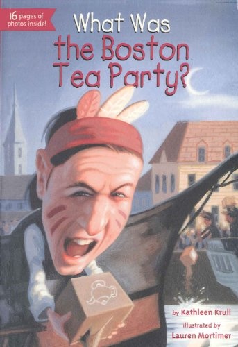What Was The Boston Tea Party? (Turtleback School & Library Binding Edition)