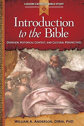 Introduction to the Bible: Overview, Historical Context, and Cultural Perspectives (Liguori Catholic Bible Study)
