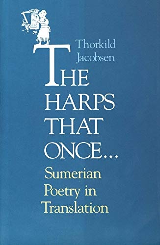 The Harps that Once...: Sumerian Poetry in Translation