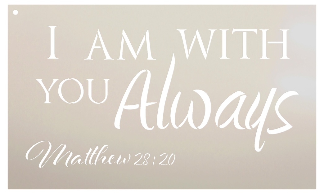 I Am with You Always - Matthew 28:20 Scripture Stencil by StudioR12 | Reusable Mylar Template | Use to Paint Wood Signs - Pillows - Religious - DIY Home Decor - Select Size (18" x 10")