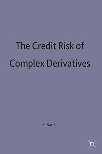 The Credit Risk of Complex Derivatives (Finance and Capital Markets Series)