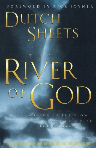 The River of God: Moving in the Flow of God's Plan for Revival