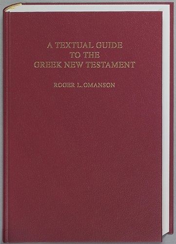 A Textual Guide to the Greek New Testament: An Adaptation of Bruce M. Metzger's Textual Commentary for the Needs of Translators (Greek and English Edition)