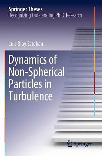 Dynamics of Non-Spherical Particles in Turbulence (Springer Theses)
