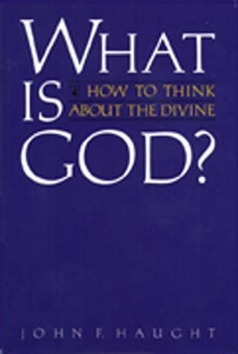 What is God?: How to Think about the Divine
