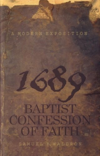 Modern Exposition of 1689 Baptist Confession of Faith