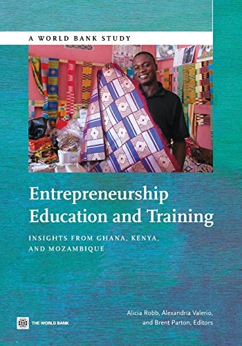 Entrepreneurship Education and Training: Insights from Ghana, Kenya, and Mozambique (World Bank Studies)