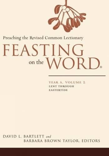 Feasting on the Word: Year A, Vol. 2: Lent Through Eastertide