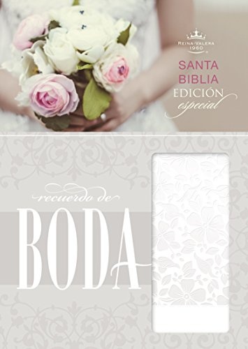 RVR 1960 Biblia Recuerdo de Boda, blanco floral sÃ­mil piel (Spanish Edition)