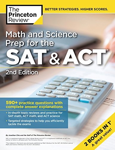 Math and Science Prep for the SAT & ACT, 2nd Edition: 590+ Practice Questions with Complete Answer Explanations (College Test Preparation)