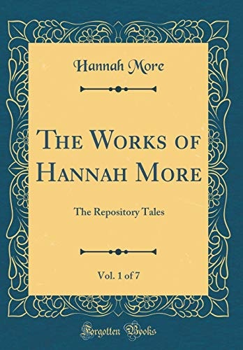 The Works of Hannah More, Vol. 1 of 7: The Repository Tales (Classic Reprint)