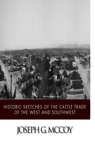 Historic Sketches of the Cattle Trade of the West and Southwest