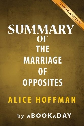 Summary of The Marriage of Opposites: Alice Hoffman | Summary & Analysis