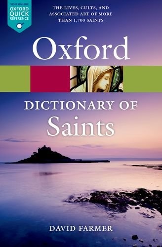 The Oxford Dictionary of Saints, Fifth Edition Revised (Oxford Quick Reference)