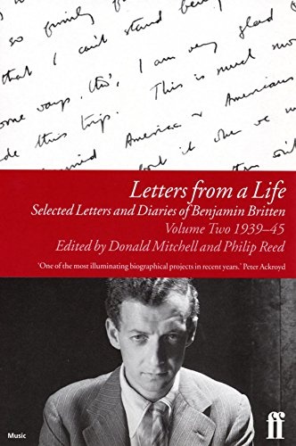 Letters from a Life: Selected Letters of Benjamin Britten, Vol. 2: 1939-1945
