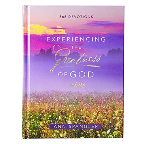 Experiencing the Greatness of God | Hardcover Devotional Gift Book for Women | 365 Devotions for Women w/Ribbon Marker and Gilt-Edged Pages