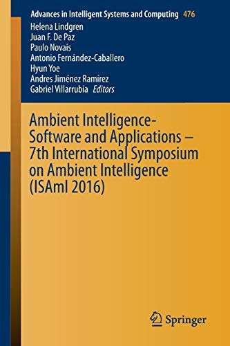 Ambient Intelligence- Software and Applications â 7th International Symposium on Ambient Intelligence (ISAmI 2016) (Advances in Intelligent Systems and Computing, 476)