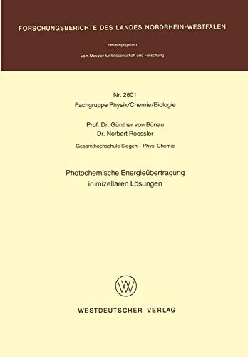 Photochemische EnergieÃ¼bertragung in mizellaren LÃ¶sungen (Forschungsberichte des Landes Nordrhein-Westfalen (2801)) (German Edition)