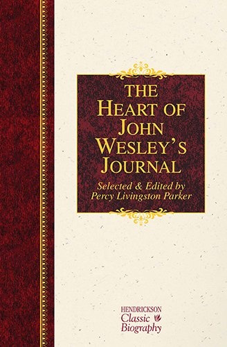 The Heart of John Wesley's Journal (Hendrickson Classic Biographies)