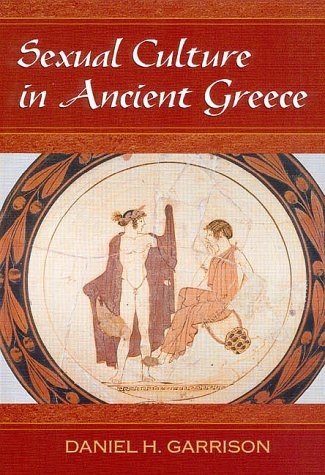 Sexual Culture in Ancient Greece (Oklahoma Series in Classical Culture)