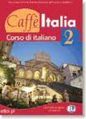 Caffe Italia: Libro Dello Studente + Libretto 2 (Italian Edition)