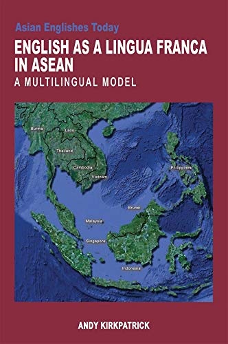 English as a Lingua Franca in ASEAN: A Multilingual Model (Asian Englishes Today)