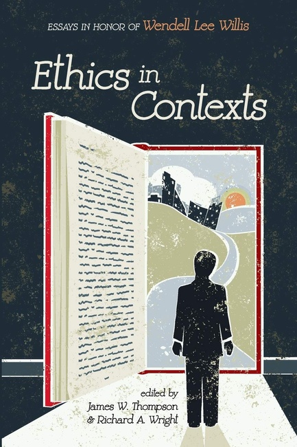 Ethics in Contexts: Essays in Honor of Wendell Lee Willis