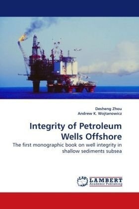 Integrity of Petroleum Wells Offshore: The first monographic book on well integrity in shallow sediments subsea