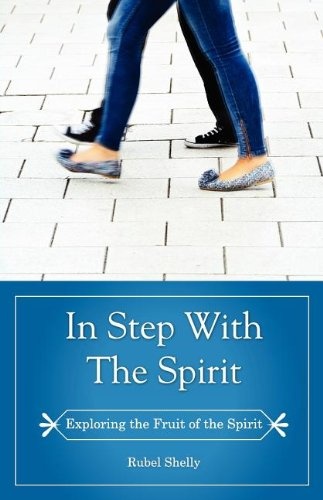In Step with the Spirit : a Study of the Fruit of the Spirit Galatians 5:22-23