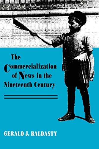 The Commercialization of News in the Nineteenth Century (Culture)