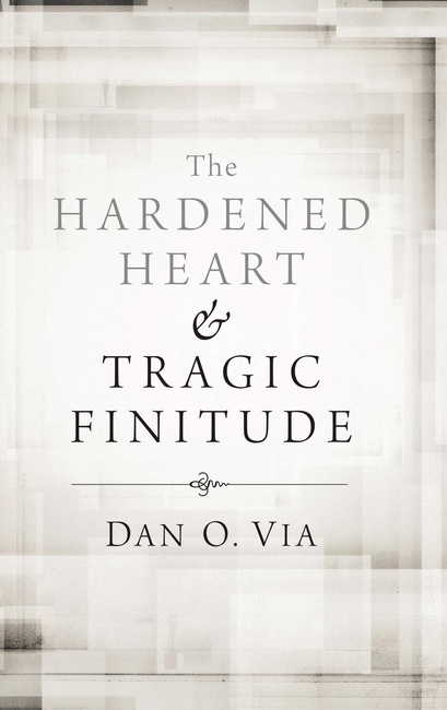 The Hardened Heart and Tragic Finitude