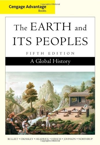Cengage Advantage Books: The Earth and Its Peoples, Complete