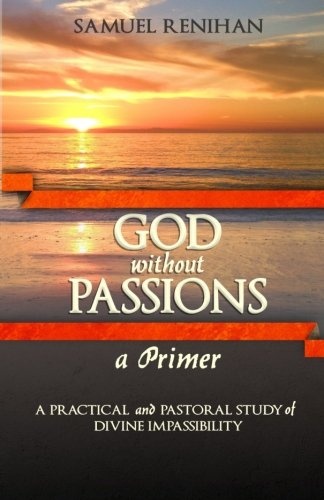 God without Passions: A Primer