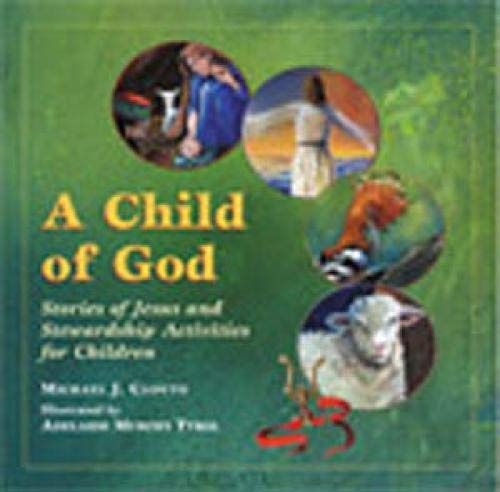 A Child Of God: Stories Of Jesus And Stewardship Activities For Children