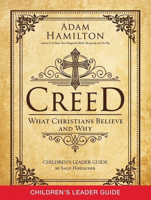 Creed Children's Leader Guide: What Christians Believe and Why