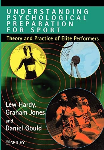 Understanding Psychological Preparation for Sport: Theory and Practice of Elite Performers