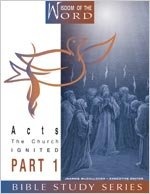 Acts: The Church Ignited: Part 1 (Wisdom of the Word)