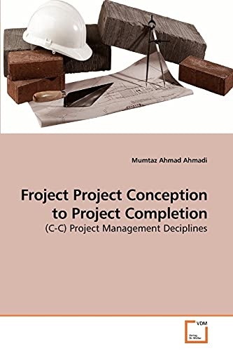 Froject Project Conception to Project Completion: (C-C) Project Management Deciplines