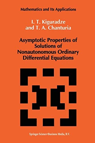 Asymptotic Properties of Solutions of Nonautonomous Ordinary Differential Equations (Mathematics and its Applications, 89)