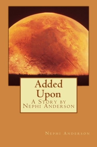 Added Upon: A Story by Nephi Anderson